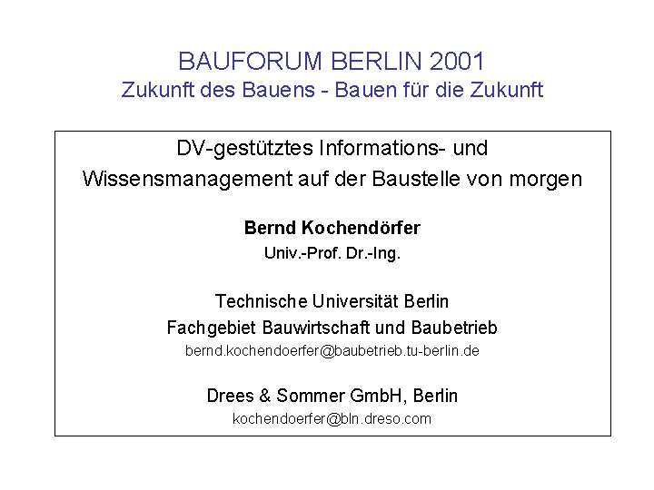 BAUFORUM BERLIN 2001 Zukunft des Bauens - Bauen für die Zukunft DV-gestütztes Informations- und