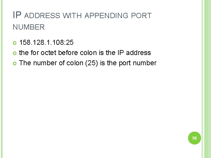 IP ADDRESS WITH APPENDING PORT NUMBER 158. 128. 1. 108: 25 the for octet