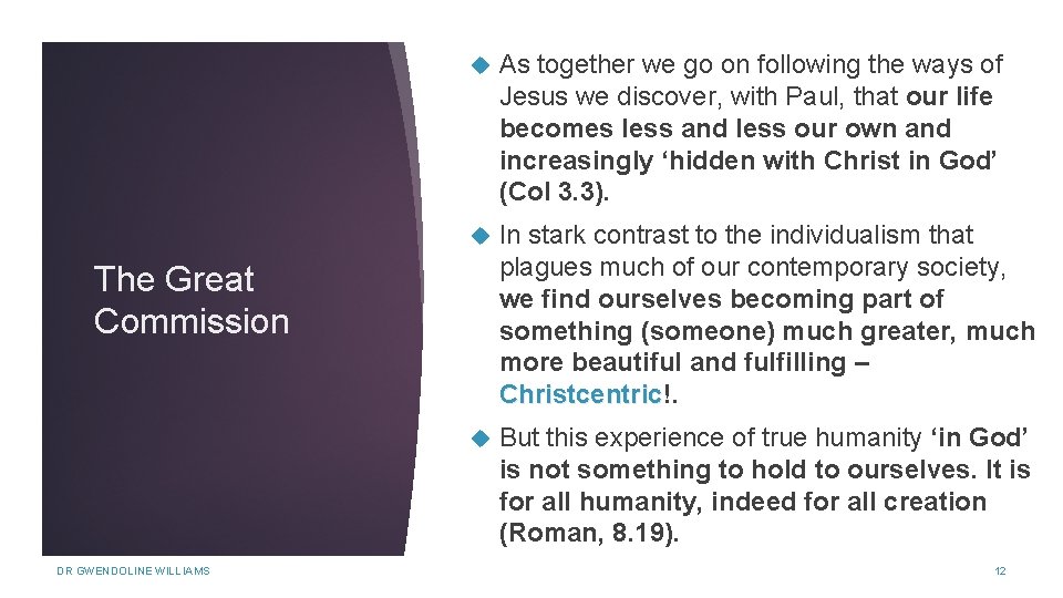  As together we go on following the ways of Jesus we discover, with