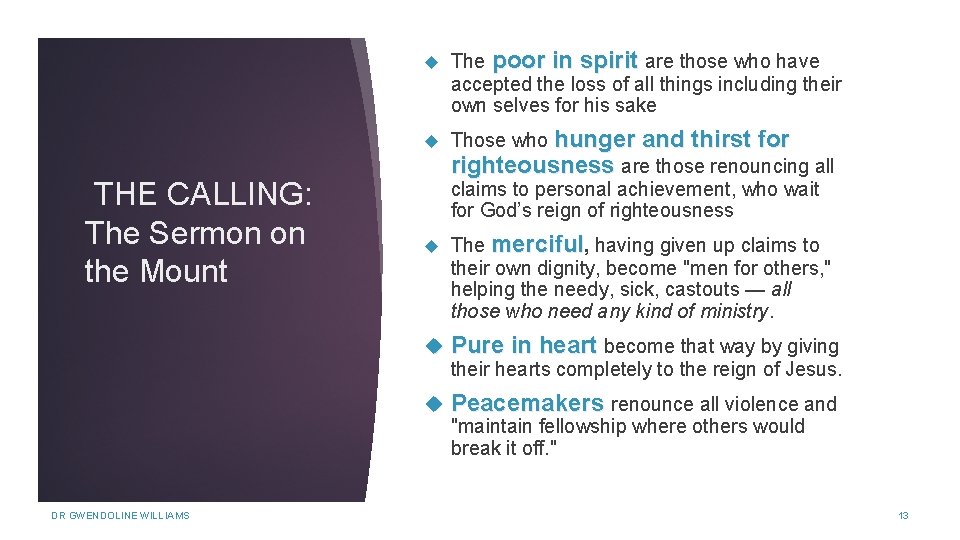 THE CALLING: The Sermon on the Mount DR GWENDOLINE WILLIAMS The poor in spirit