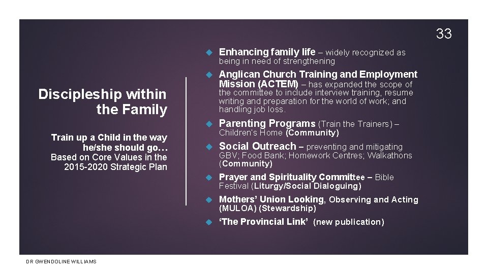 33 Enhancing family life – widely recognized as Anglican Church Training and Employment Mission