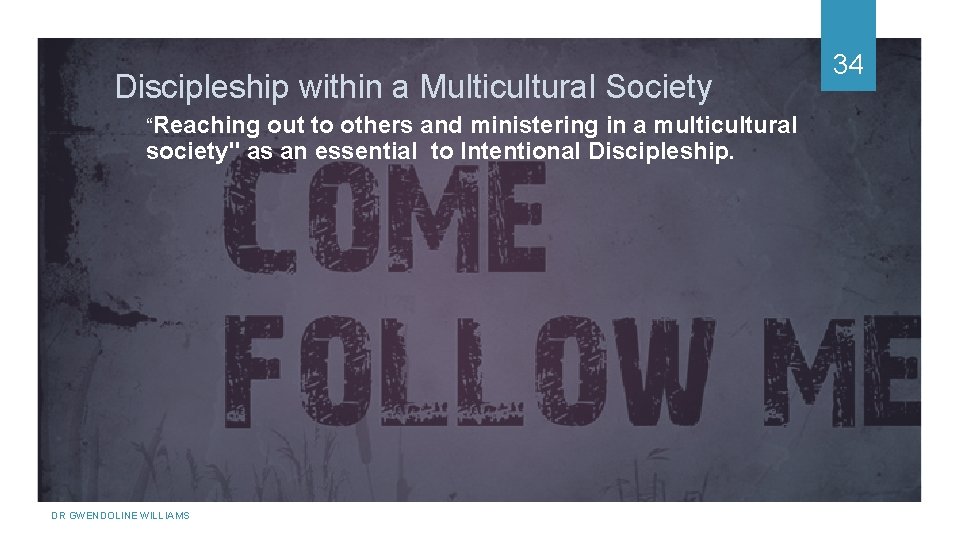 Discipleship within a Multicultural Society “Reaching out to others and ministering in a multicultural