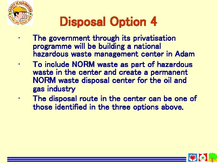 Disposal Option 4 • • • The government through its privatisation programme will be