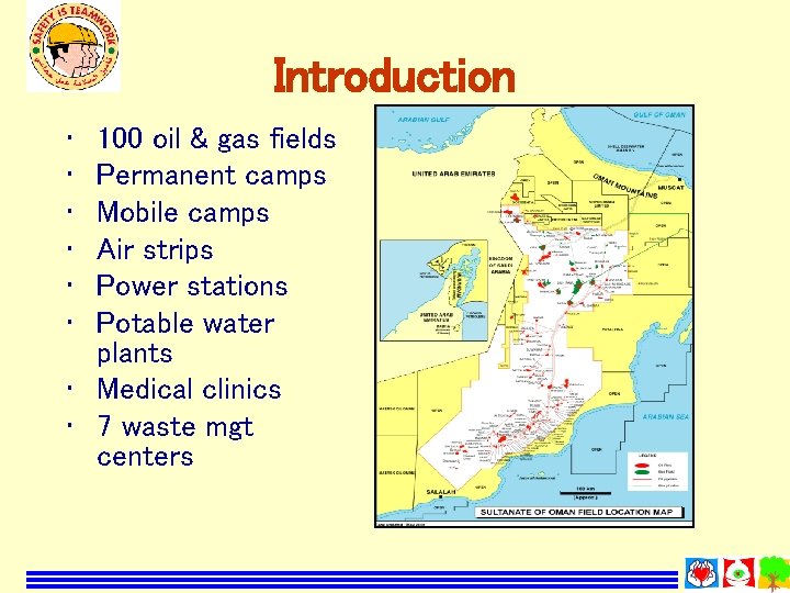 Introduction • • • 100 oil & gas fields Permanent camps Mobile camps Air