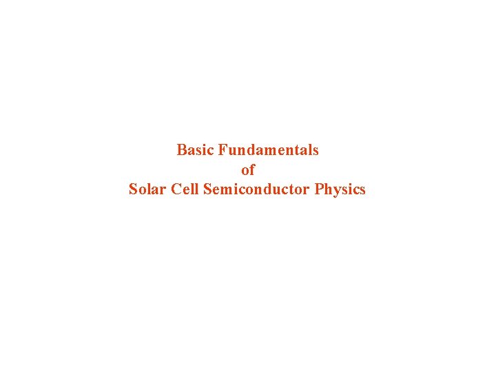 Basic Fundamentals of Solar Cell Semiconductor Physics 