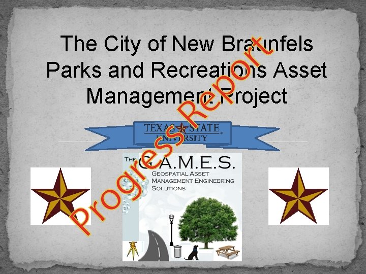 The City of New Braunfels Parks and Recreations Asset Management Project 