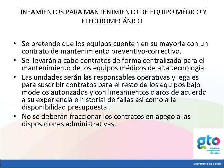 LINEAMIENTOS PARA MANTENIMIENTO DE EQUIPO MÉDICO Y ELECTROMECÁNICO • Se pretende que los equipos