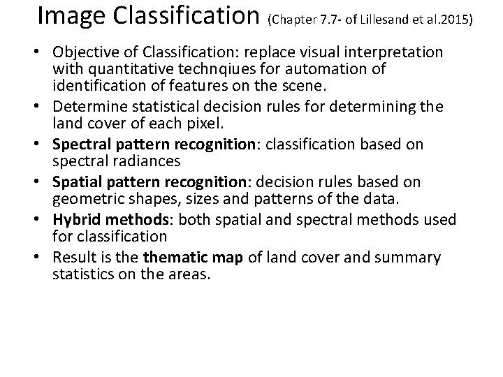 Image Classification (Chapter 7. 7 - of Lillesand et al. 2015) • Objective of