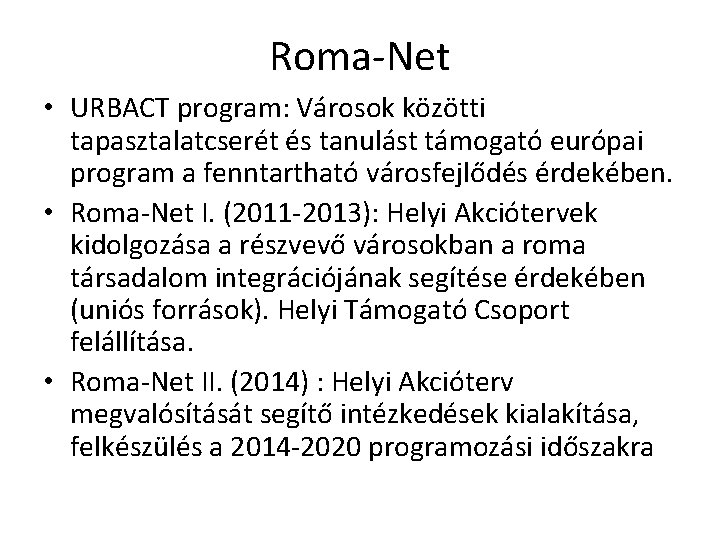 Roma-Net • URBACT program: Városok közötti tapasztalatcserét és tanulást támogató európai program a fenntartható