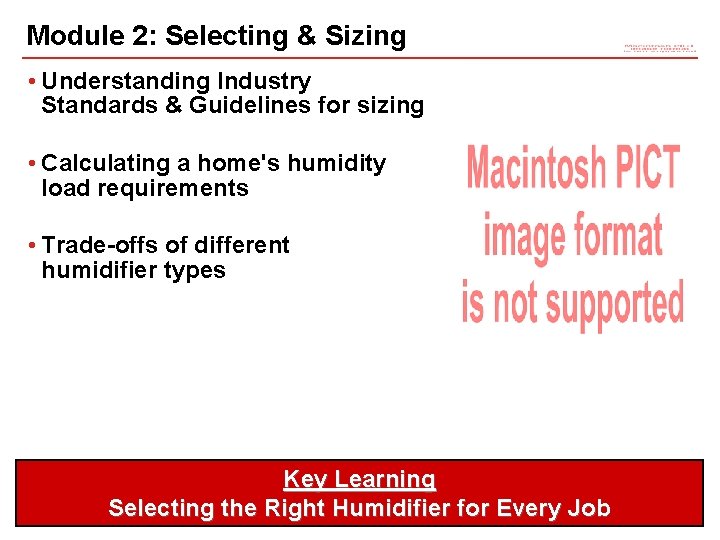Module 2: Selecting & Sizing • Understanding Industry Standards & Guidelines for sizing •