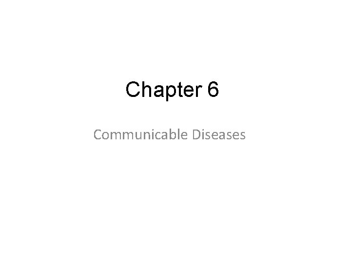 Chapter 6 Communicable Diseases 