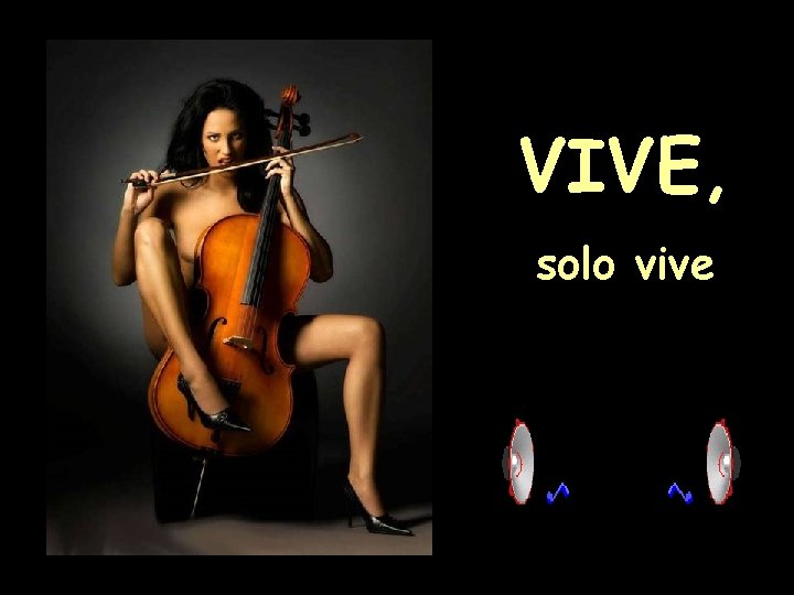 VIVE, solo vive 