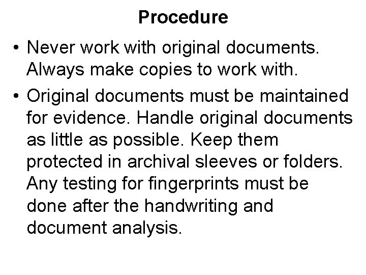 Procedure • Never work with original documents. Always make copies to work with. •