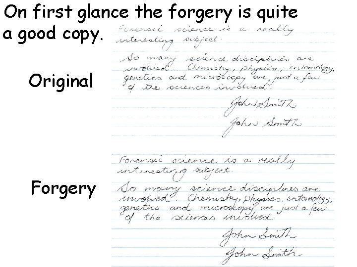 On first glance the forgery is quite a good copy. Original Forgery 