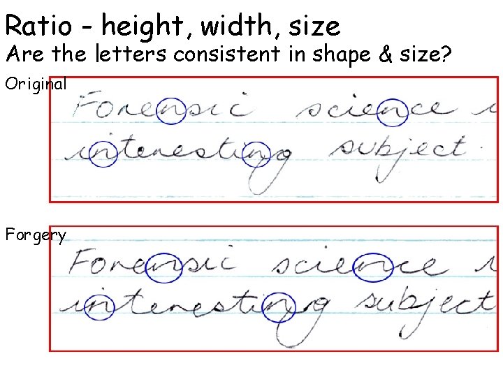 Ratio - height, width, size Are the letters consistent in shape & size? Original