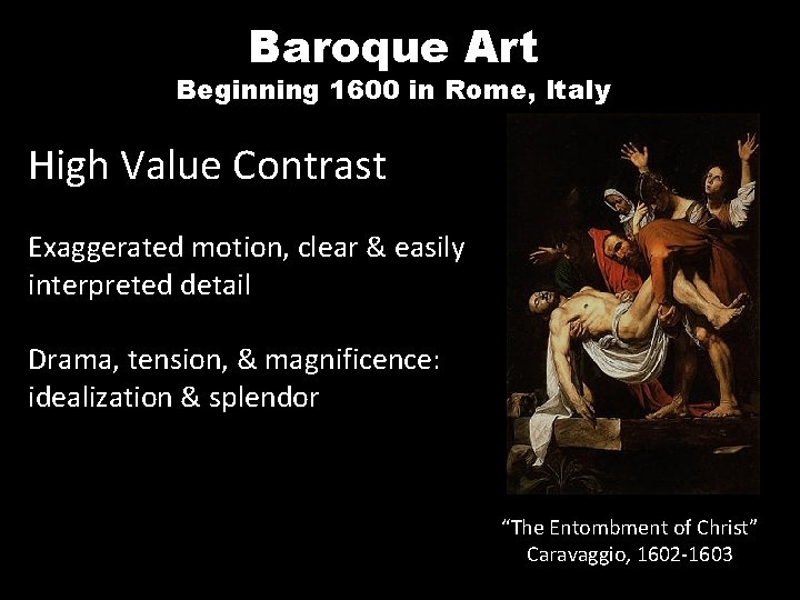 Baroque Art Beginning 1600 in Rome, Italy High Value Contrast Exaggerated motion, clear &