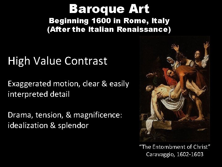 Baroque Art Beginning 1600 in Rome, Italy (After the Italian Renaissance) High Value Contrast