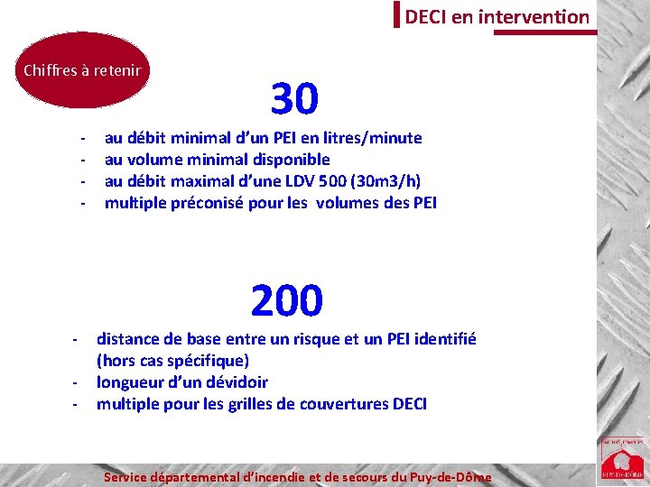 DECI en intervention Chiffres à retenir - - 30 au débit minimal d’un PEI