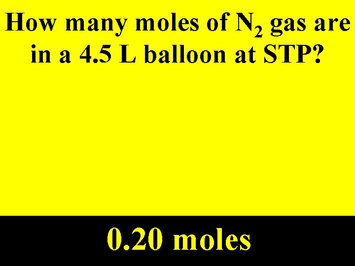 How many moles of N 2 gas are in a 4. 5 L balloon