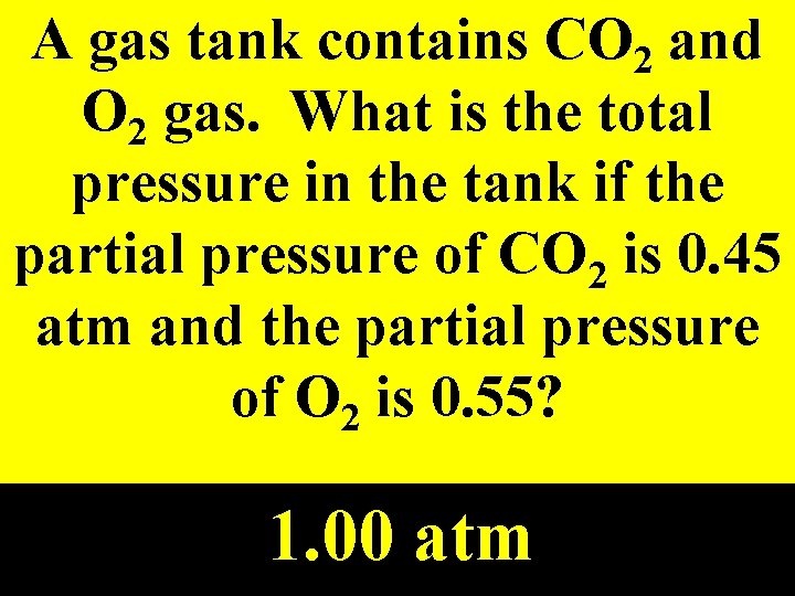A gas tank contains CO 2 and O 2 gas. What is the total