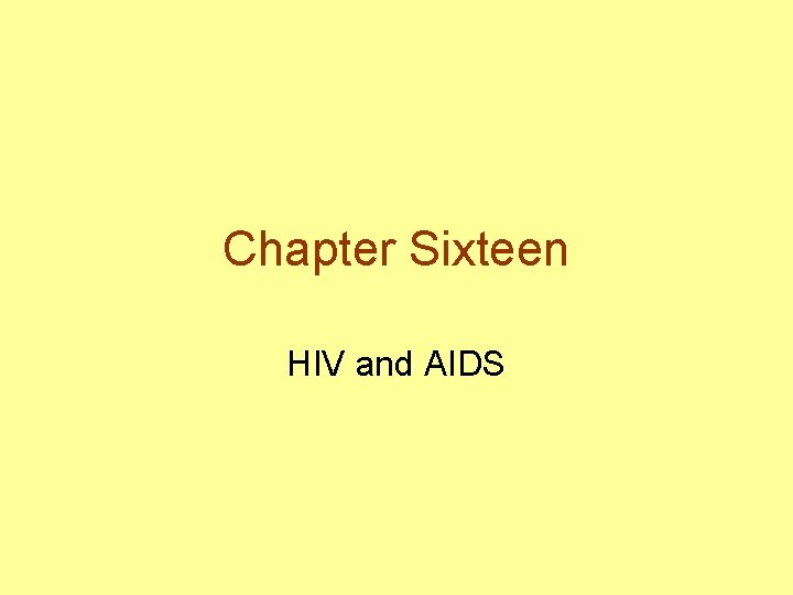 Chapter Sixteen HIV and AIDS 