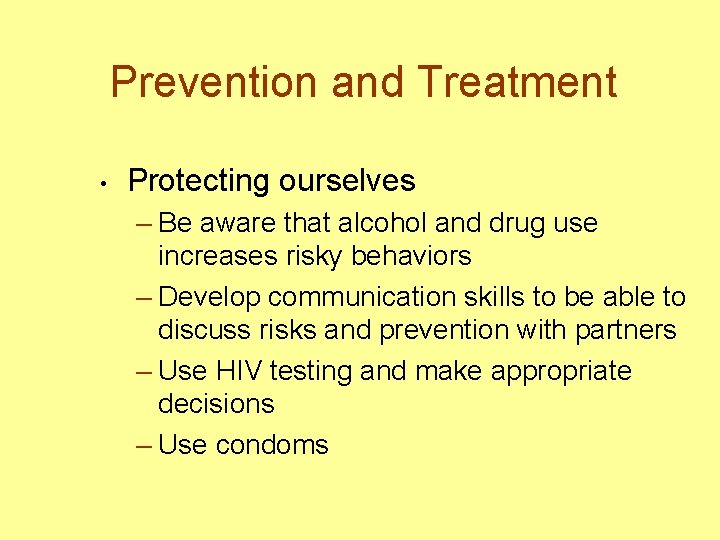 Prevention and Treatment • Protecting ourselves – Be aware that alcohol and drug use