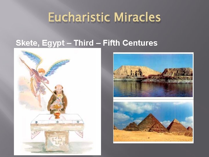 Eucharistic Miracles Skete, Egypt – Third – Fifth Centures 