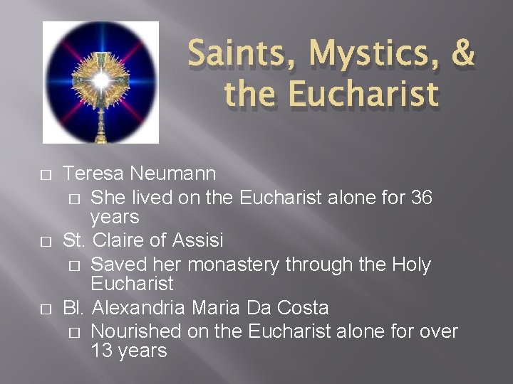 Saints, Mystics, & the Eucharist � � � Teresa Neumann � She lived on