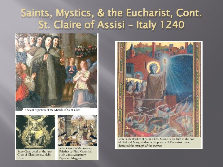 Saints, Mystics, & the Eucharist, Cont. St. Claire of Assisi – Italy 1240 