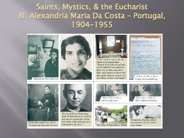 Saints, Mystics, & the Eucharist Bl. Alexandria Maria Da Costa – Portugal, 1904 -1955