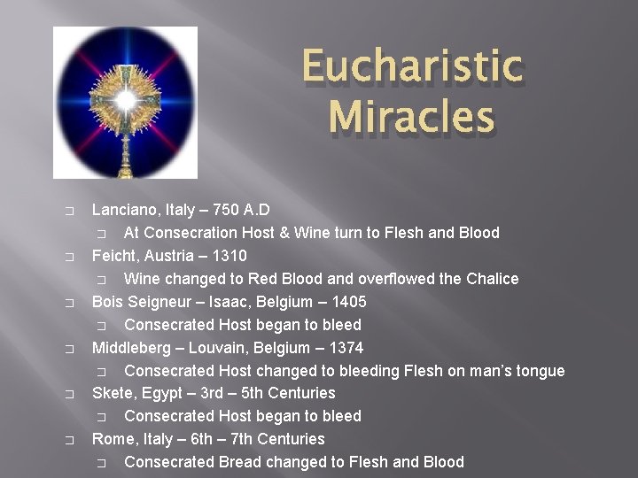 Eucharistic Miracles � � � Lanciano, Italy – 750 A. D � At Consecration