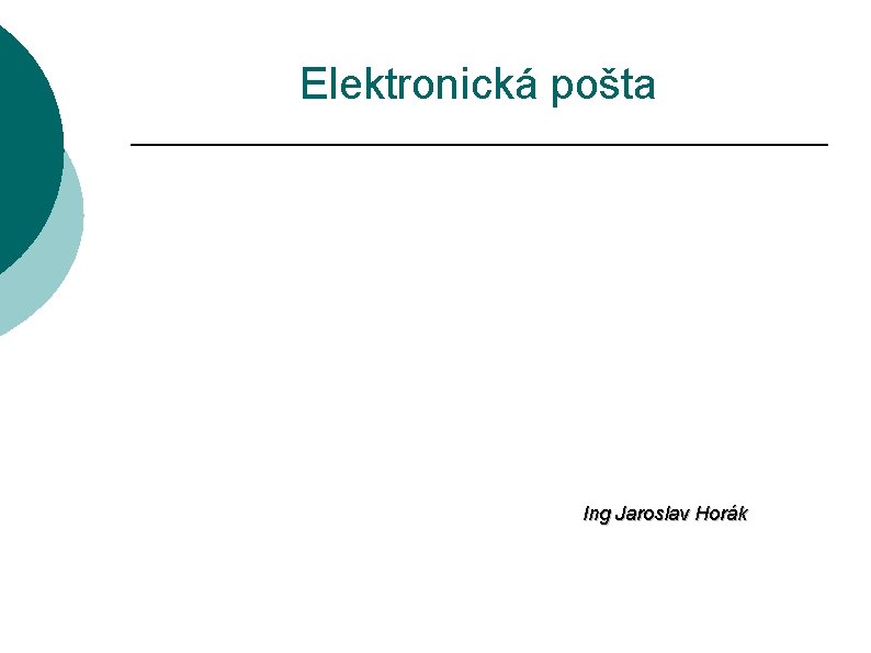 Elektronická pošta Ing Jaroslav Horák 