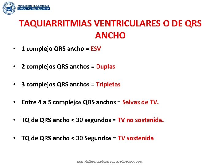 TAQUIARRITMIAS VENTRICULARES O DE QRS ANCHO • 1 complejo QRS ancho = ESV •