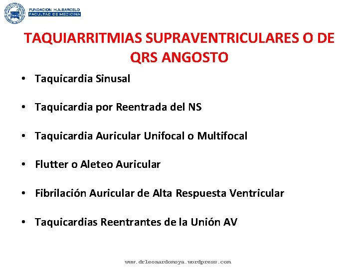 TAQUIARRITMIAS SUPRAVENTRICULARES O DE QRS ANGOSTO • Taquicardia Sinusal • Taquicardia por Reentrada del