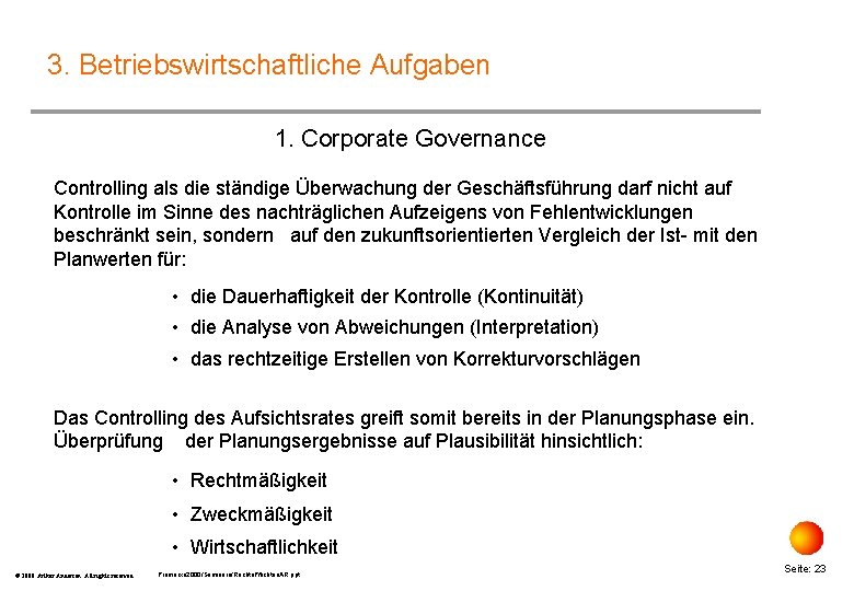 3. Betriebswirtschaftliche Aufgaben 1. Corporate Governance Controlling als die ständige Überwachung der Geschäftsführung darf