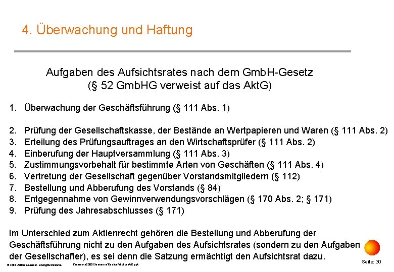 4. Überwachung und Haftung Aufgaben des Aufsichtsrates nach dem Gmb. H-Gesetz (§ 52 Gmb.