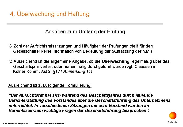 4. Überwachung und Haftung Angaben zum Umfang der Prüfung m Zahl der Aufsichtsratssitzungen und