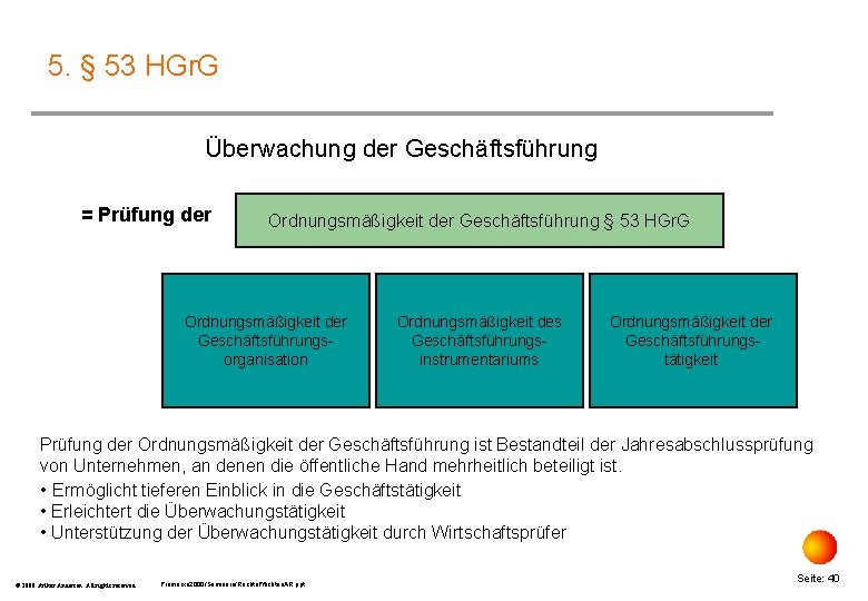 5. § 53 HGr. G Überwachung der Geschäftsführung = Prüfung der Ordnungsmäßigkeit der Geschäftsführung