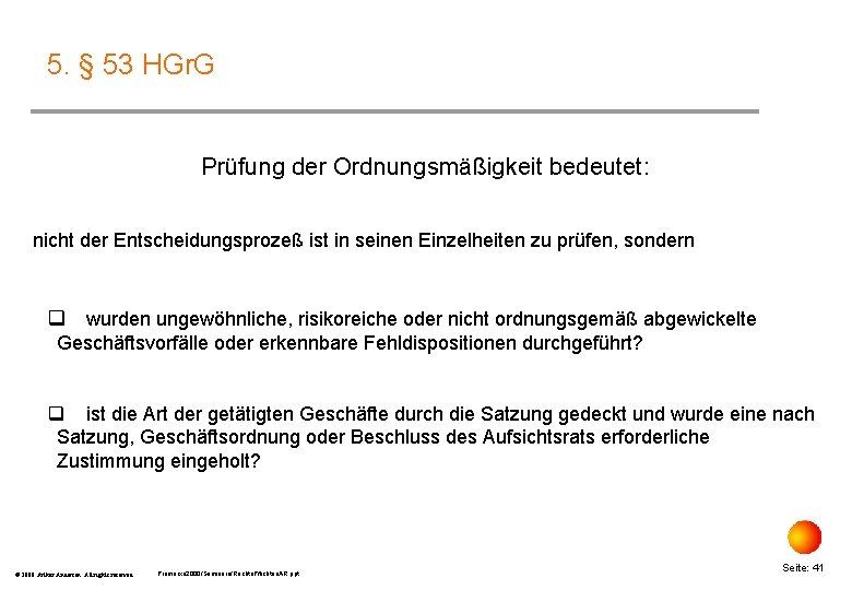 5. § 53 HGr. G Prüfung der Ordnungsmäßigkeit bedeutet: nicht der Entscheidungsprozeß ist in