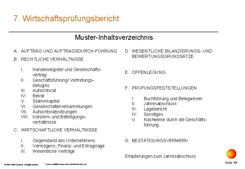 7. Wirtschaftsprüfungsbericht Muster-Inhaltsverzeichnis A. AUFTRAG UND AUFTRAGSDURCH-FÜHRUNG B. RECHTLICHE VERHÄLTNISSE I. Handelsregister und Gesellschaftsvertrag