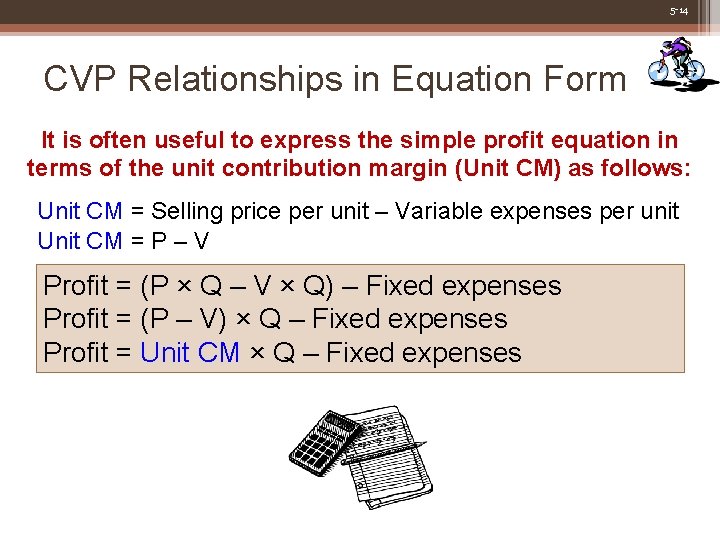 5 -14 CVP Relationships in Equation Form It is often useful to express the