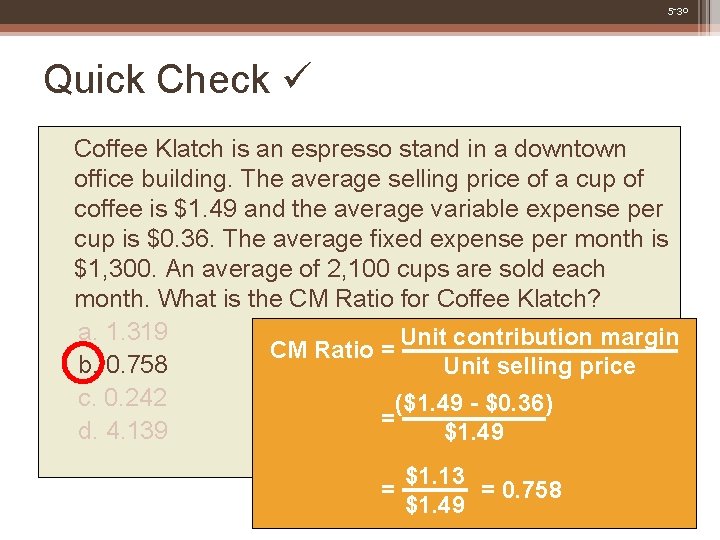 5 -30 Quick Check Coffee Klatch is an espresso stand in a downtown office