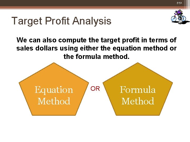 5 -51 Target Profit Analysis We can also compute the target profit in terms