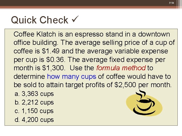 5 -54 Quick Check Coffee Klatch is an espresso stand in a downtown office