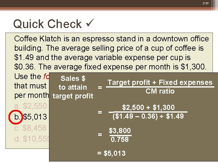 5 -57 Quick Check Coffee Klatch is an espresso stand in a downtown office