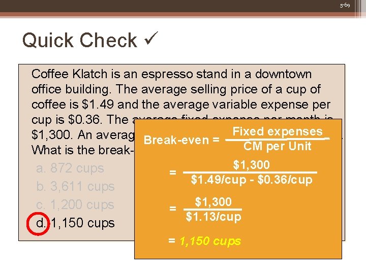 5 -69 Quick Check Coffee Klatch is an espresso stand in a downtown office