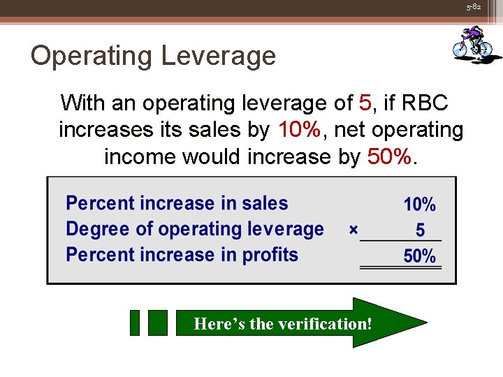 5 -82 Operating Leverage With an operating leverage of 5, if RBC increases its