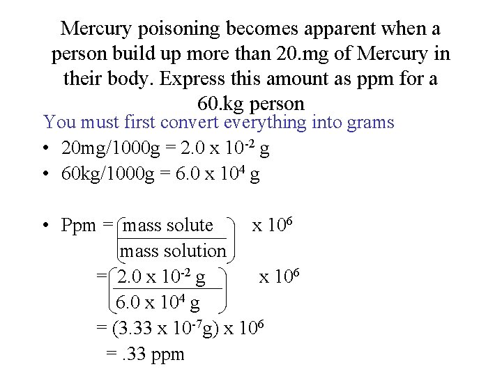 Mercury poisoning becomes apparent when a person build up more than 20. mg of