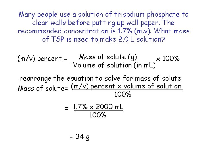 Many people use a solution of trisodium phosphate to clean walls before putting up