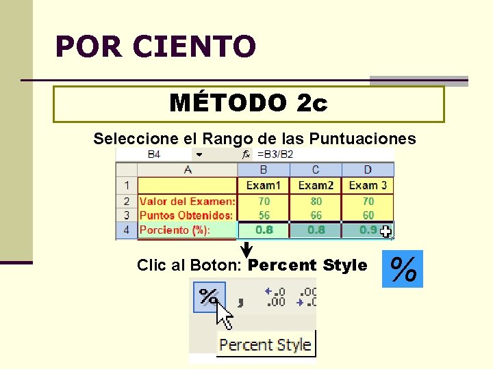 POR CIENTO MÉTODO 2 c Seleccione el Rango de las Puntuaciones Clic al Boton: